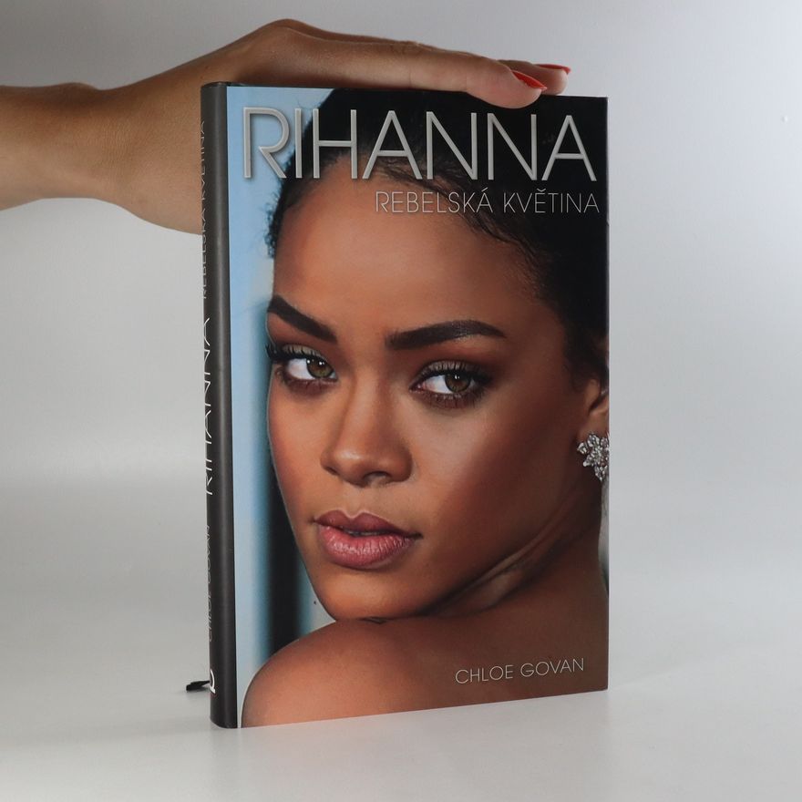 Petr Štika Rihanna. Rebelská květina