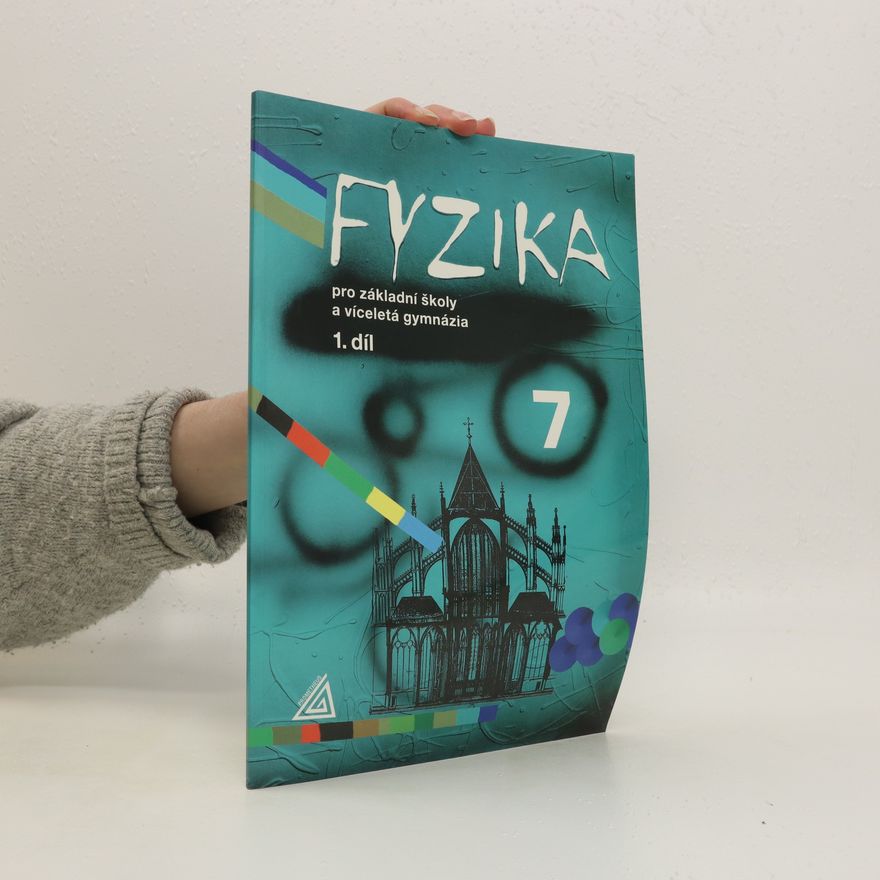 Tatiana Žitňanová Fyzika 7 pro základní školy a víceletá gymnázia. 1. díl