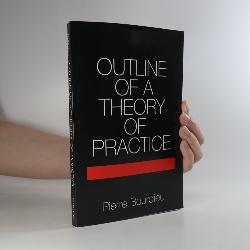 Pierre Bourdieu Outline of a theory of practice