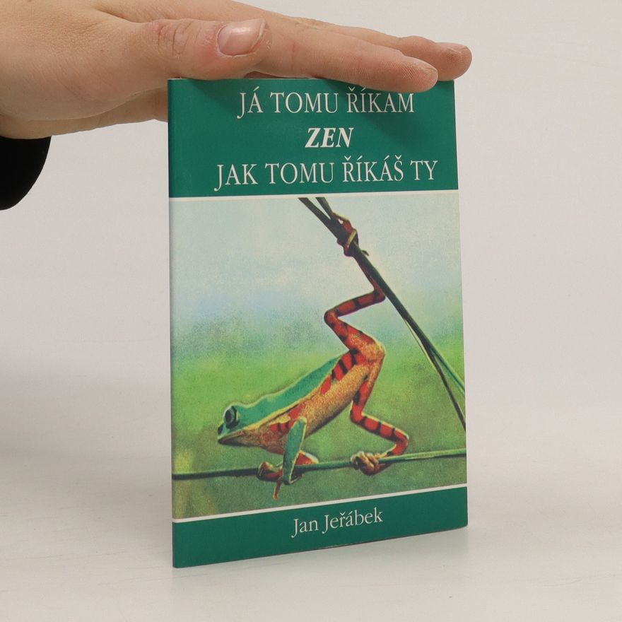 Jan Jeřábek Já tomu říkám zen, jak tomu říkáš ty. K typologii koanů