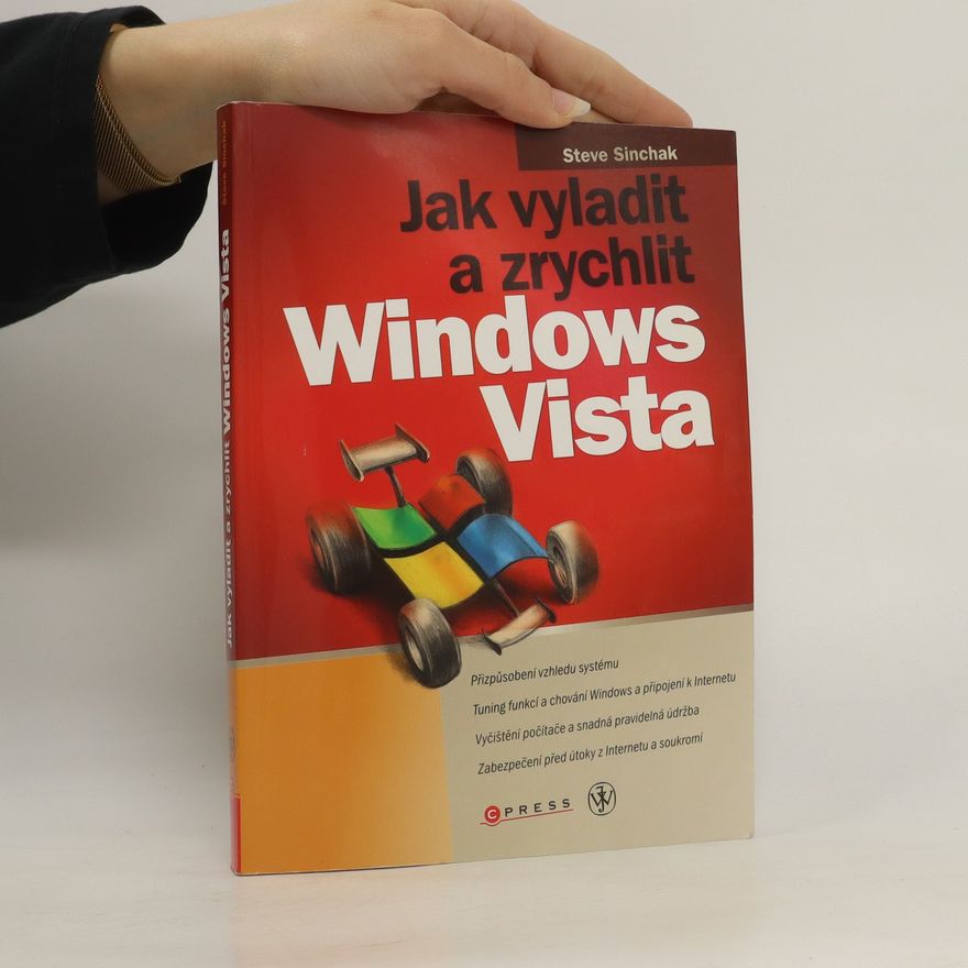 Steve Sinchak Jak vyladit a zrychlit Windows Vista