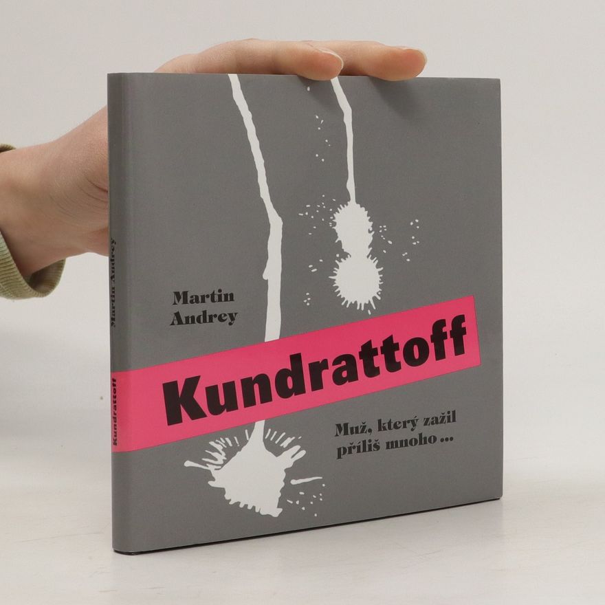 Martin Andrey Kundrattoff: Muž, který zažil příliš mnoho