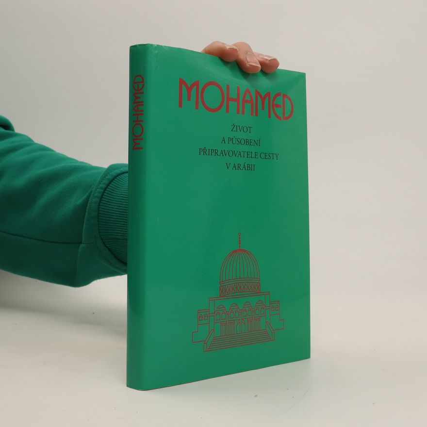 Autorenkollektiv Mohamed : život a působení připravovatele cesty v Arábii