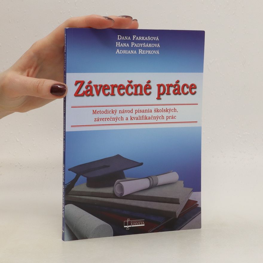 Hana Padyšáková Záverečné práce. metodický návod písania školských. záverečných a kvalifikačných prác.