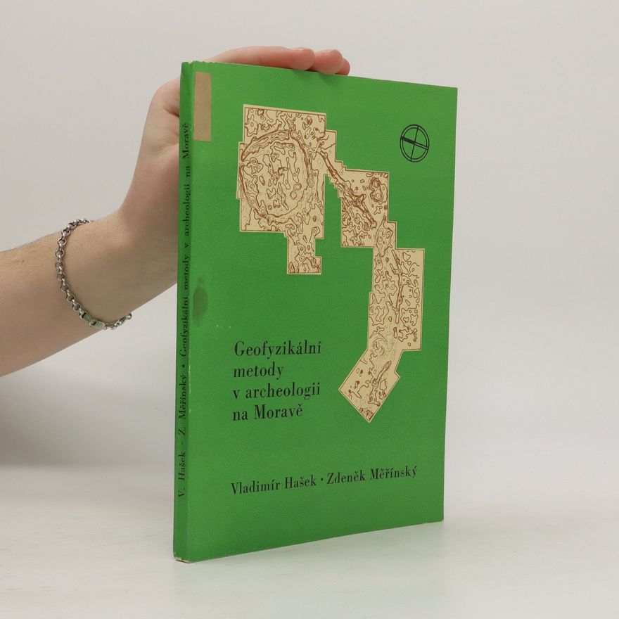 Vladimír Hašek Geofyzikální metody v archeologii na Moravě