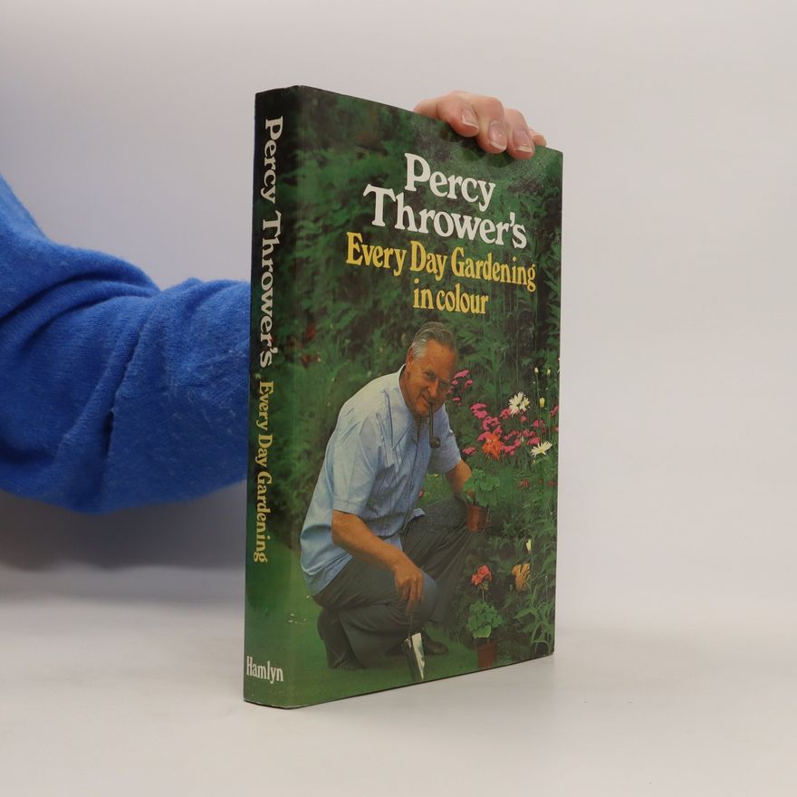 Percy Thrower Every day gardening in color