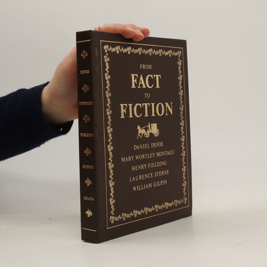 Ksenija Nikolajevna Atarova From fact to fiction : Daniel Defoe, Mary Wortley Montagu, Henry Fielding, Laurence Sterne, William Gilpin