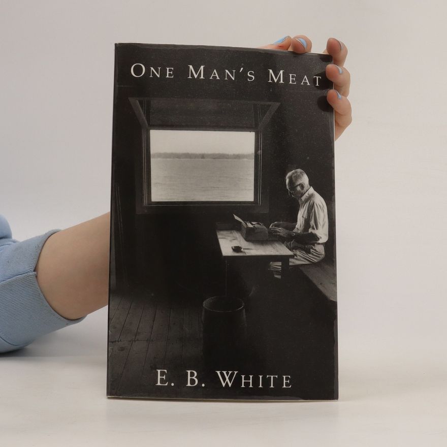 E. B. Elwyn Brooks White One man's meat