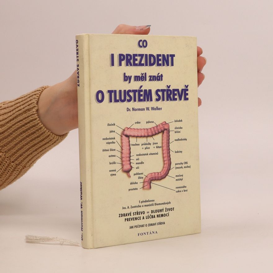 Dr. Norman W. Walker Co i prezident by měl znát o tlustém střevě