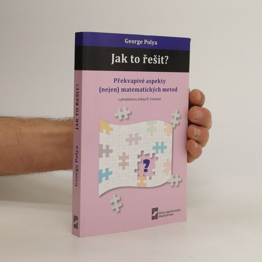 John Horton Conway Jak to řešit? : překvapivé aspekty (nejen) matematických metod