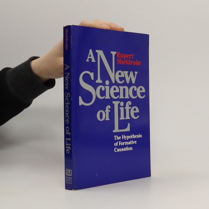 Rupert Sheldrake A New Science of Life