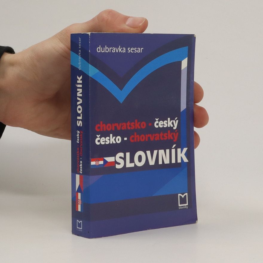 Dubravka Dorotić Sesar Chorvatsko-český; česko-chorvatský slovník