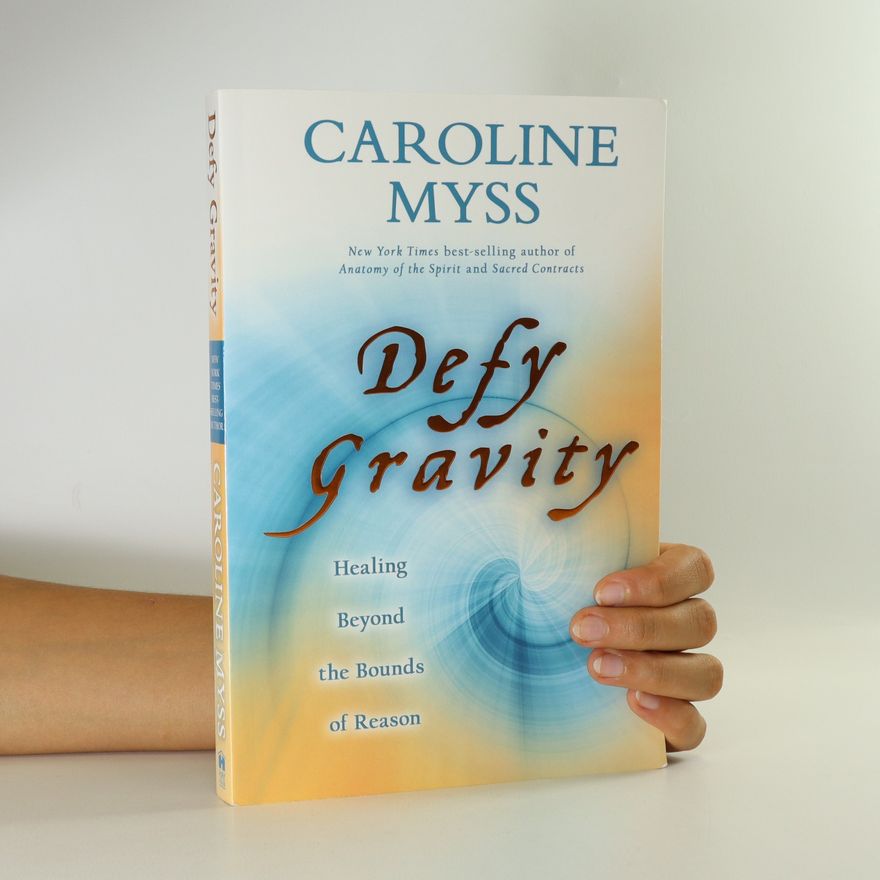 Caroline Myss Defy Gravity
