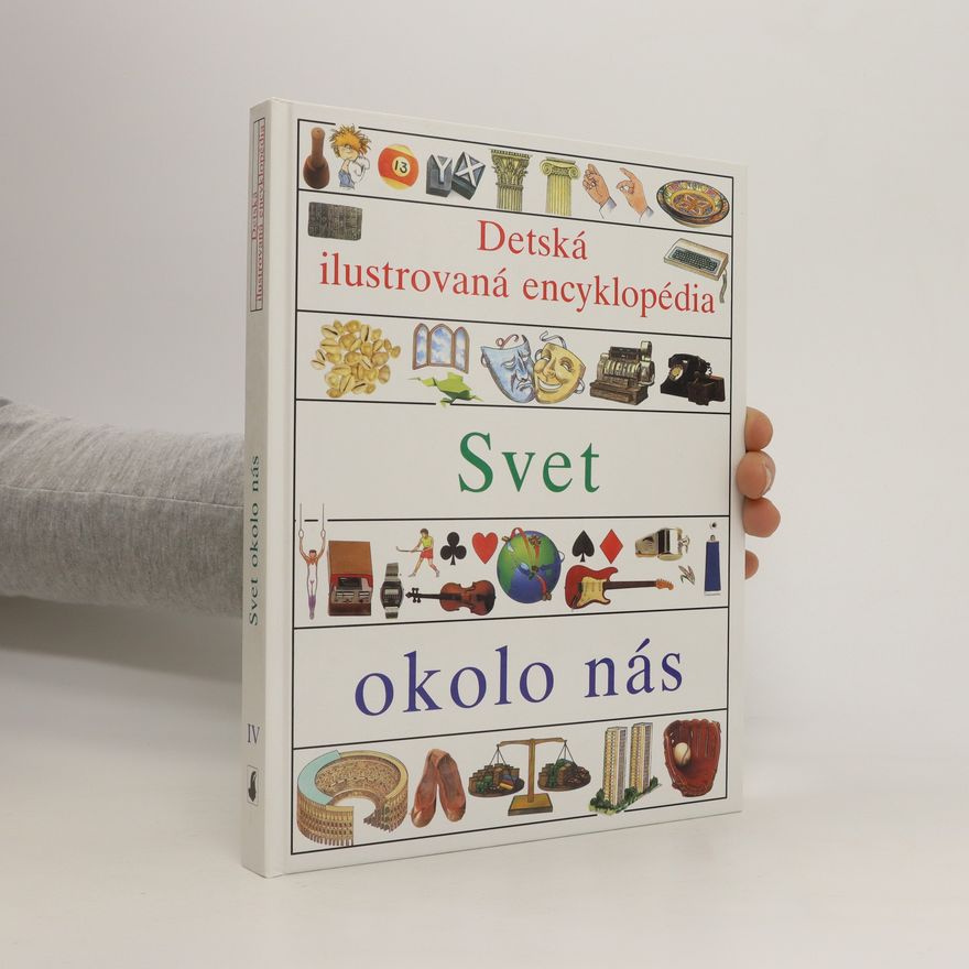 Kolektív autorov Detská ilustrovaná encyklopédia. Svet okolo nás