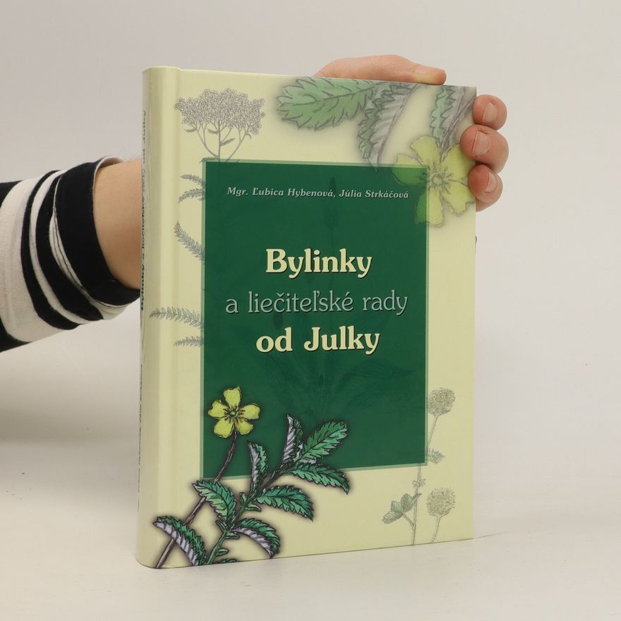 Júlia Strkáčová Bylinky a liečiteľské rady od Julky