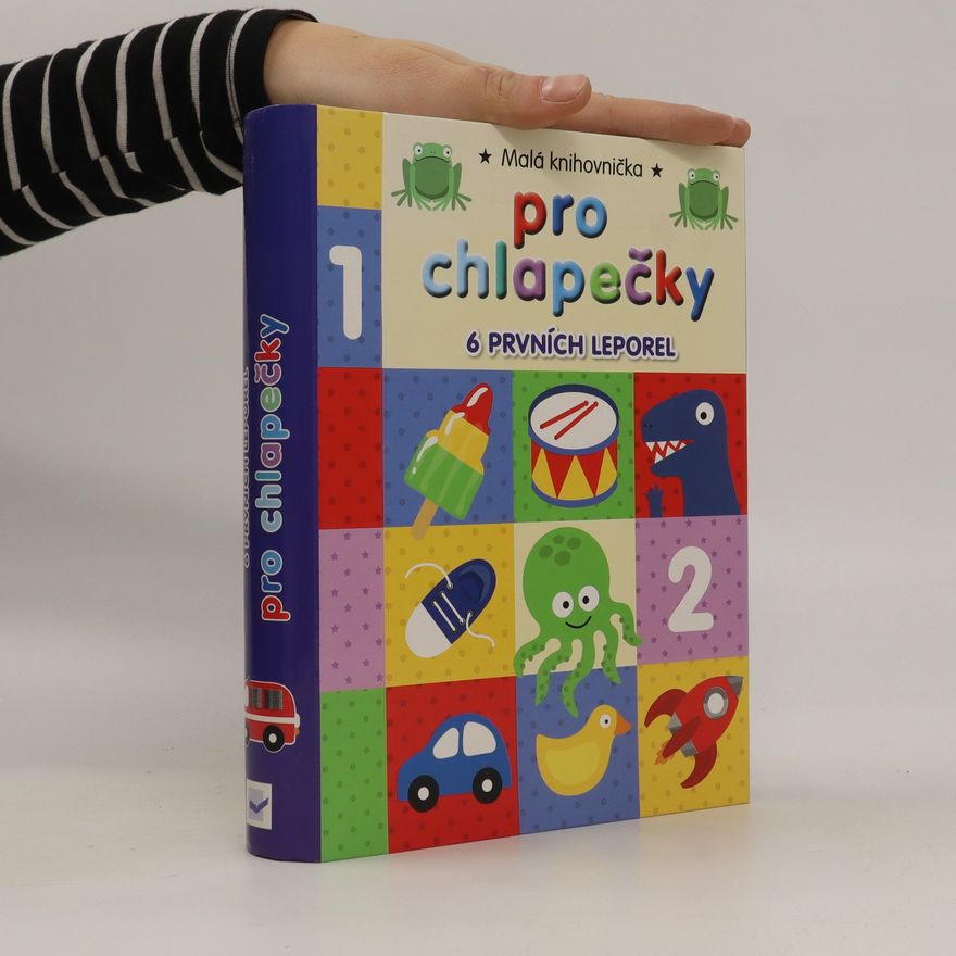 Autorenkollektiv Malá knihovnička pro chlapečky: 6 prvních leporel