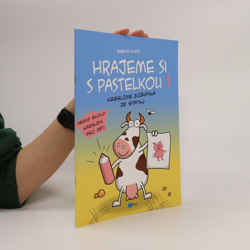 Martin Vlach Hrajeme si s pastelkou 1. Kreslíme zvířátka ze statku