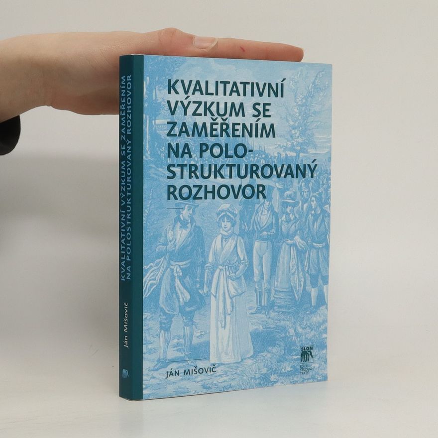 Ján Mišovič Kvalitativní výzkum se zaměřením na polostrukturovaný rozhovor