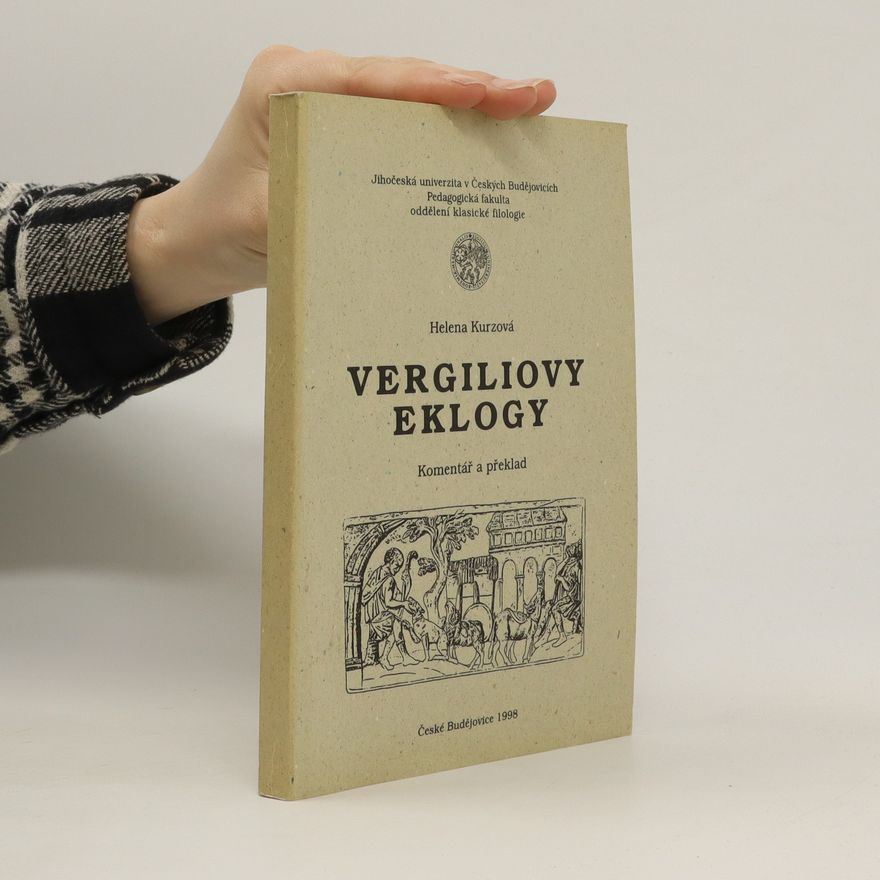 Helena Kurzova Vergiliovy eklogy : komentář a překlad