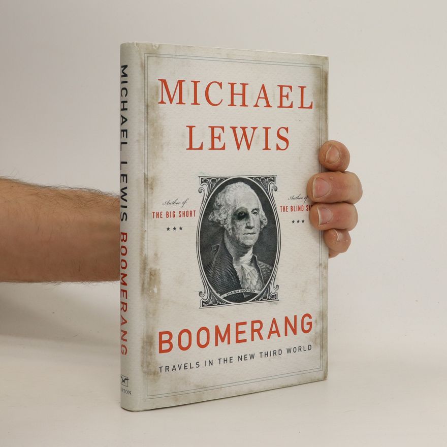 Michael Lewis Boomerang : Travels in the new Third World