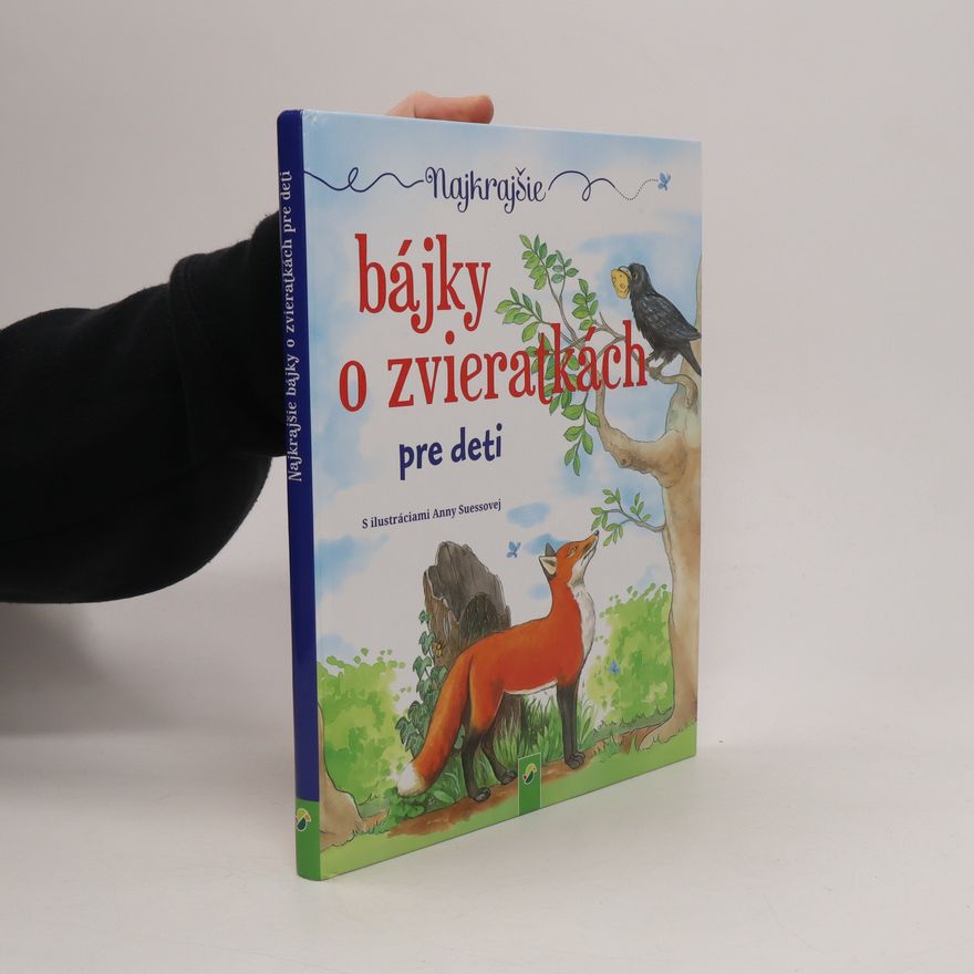 Anne Suess Najkrajšie bájky o zvieratách pre deti