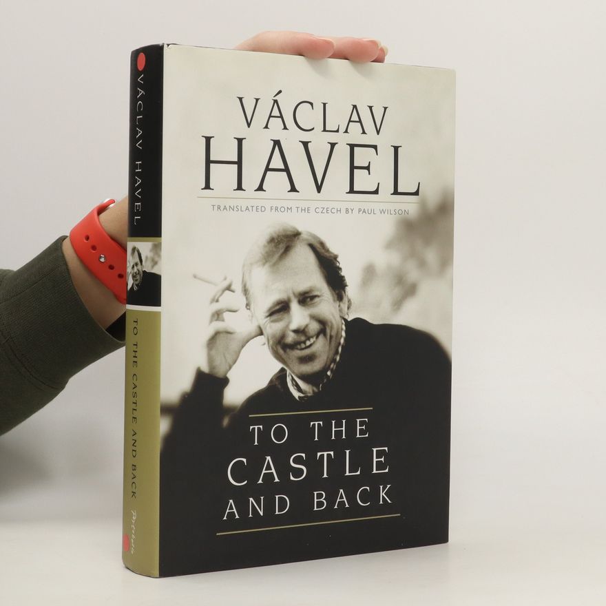 Václav Havel To the Castle and Back