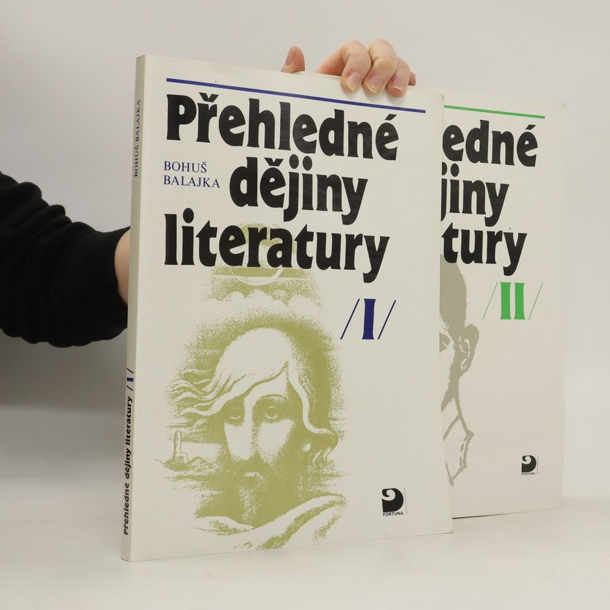 Bohumil Balajka Přehledné dějiny literatury. I. a II. díl