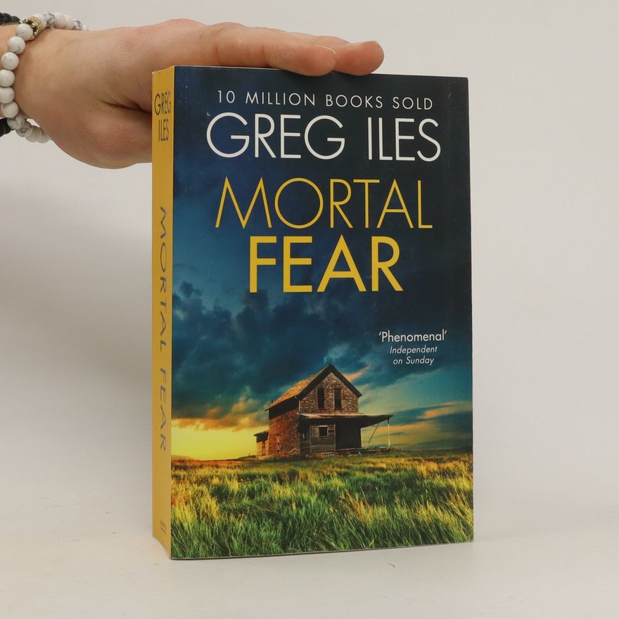Greg Iles Mortal fear