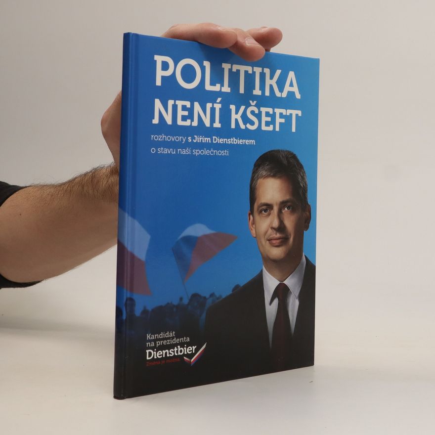 Jan Šícha Politika není kšeft: Rozhovor s Jiřím Dienstbierem