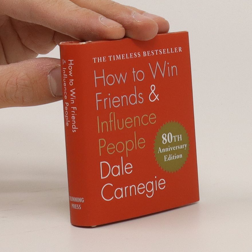Dale Carnegie How to Win Friends & Influence People