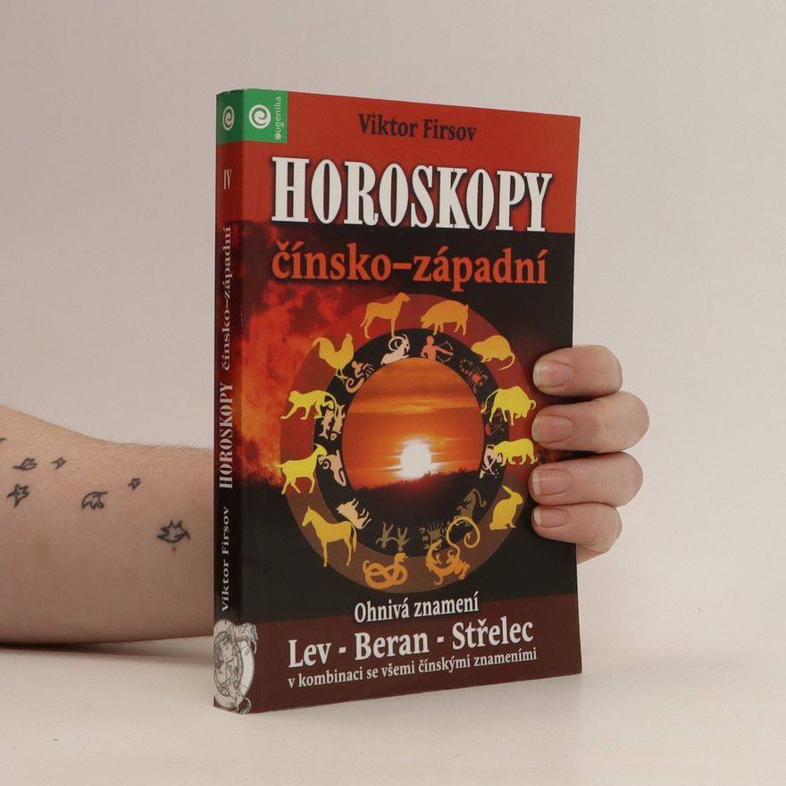 Viktor Firsov Horoskopy čínsko - západní / Ohnivá znamení