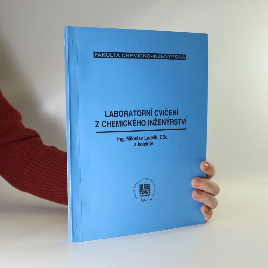Miloslav Ludvík Laboratorní cvičení z chemického inženýrství
