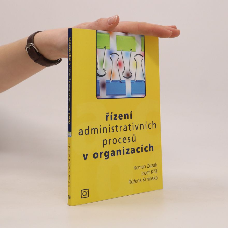 Růžena Krninská Řízení administrativních procesů v organizacích