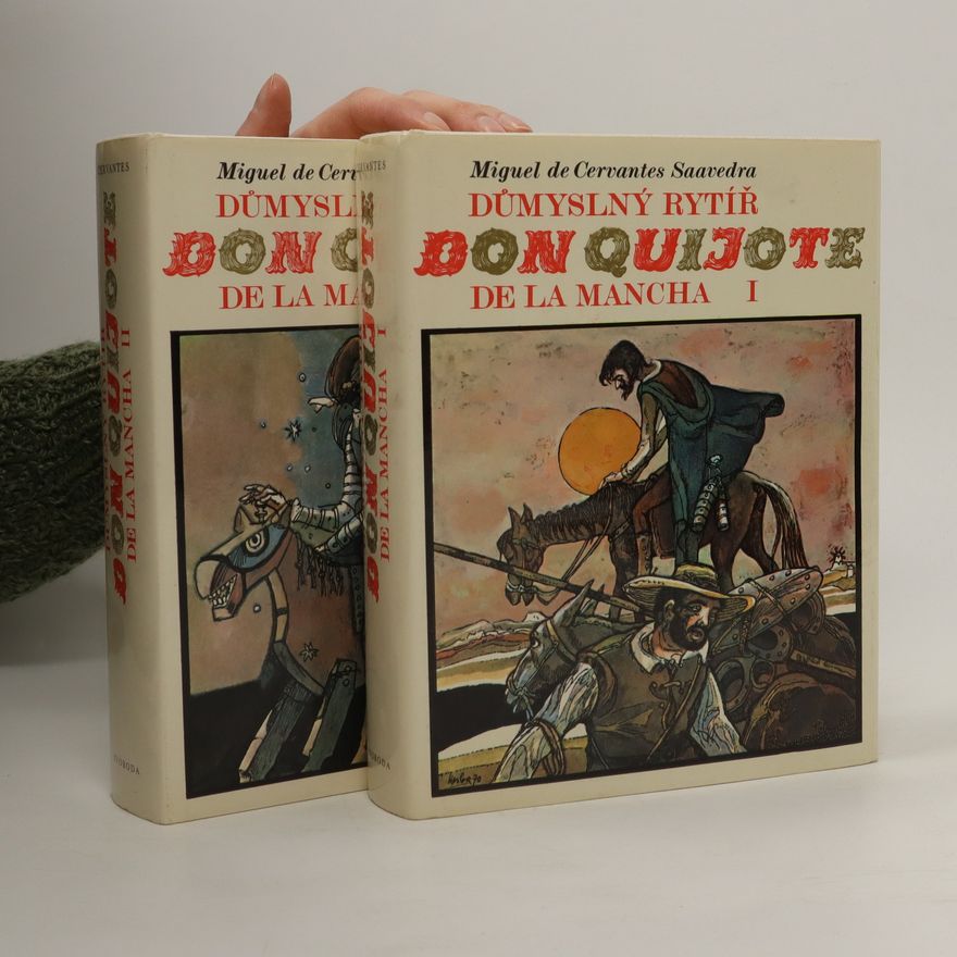 Miguel de Cervantes Důmyslný rytíř Don Quijote de la Mancha. 1.-2. díl