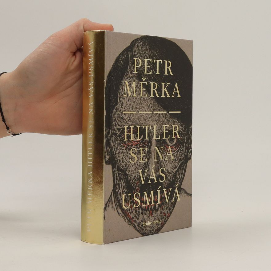 Petr Měrka Hitler se na vás usmívá