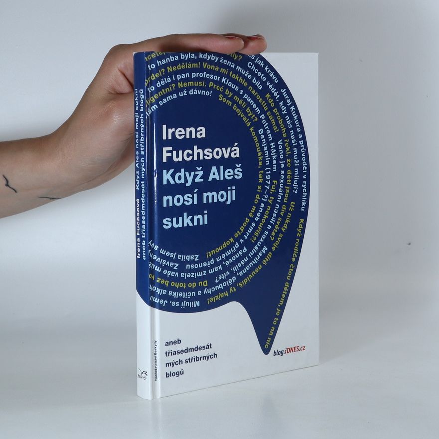 Irena Fuchsová Když Aleš nosí moji sukni aneb třiasedmdesát mých stříbrných blogů