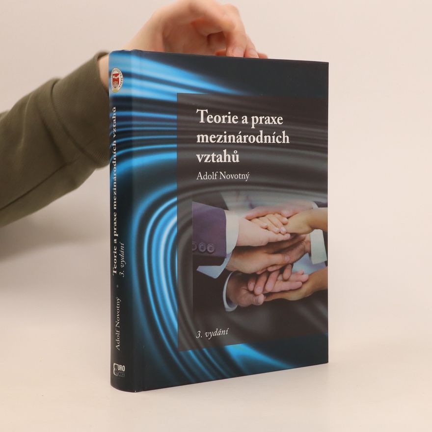 Adolf Novotný Teorie a praxe mezinárodních vztahů