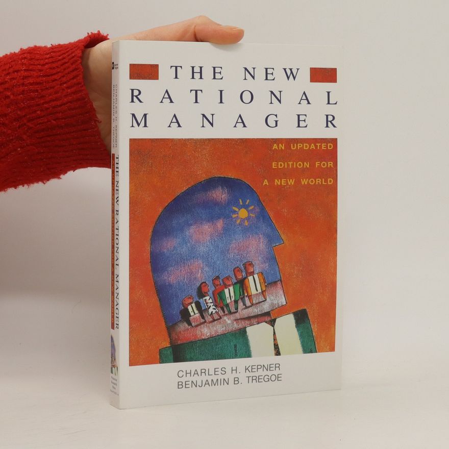Benjamin B. Tregoe The New Rational Manager