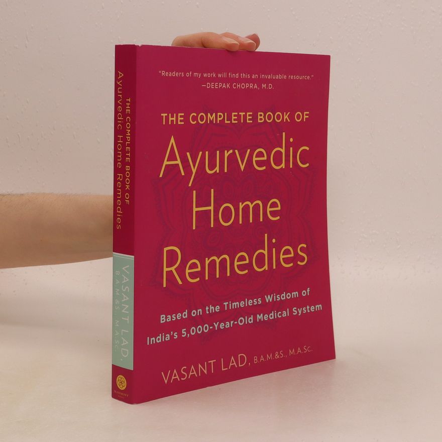 Vasant Lad The Complete Book of Ayurvedic Home Remedies