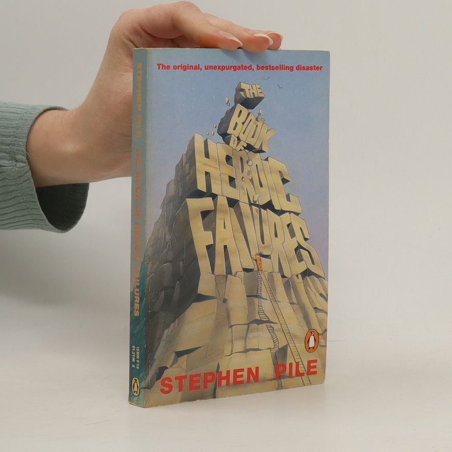 Stephen Pile The book of heroic failures