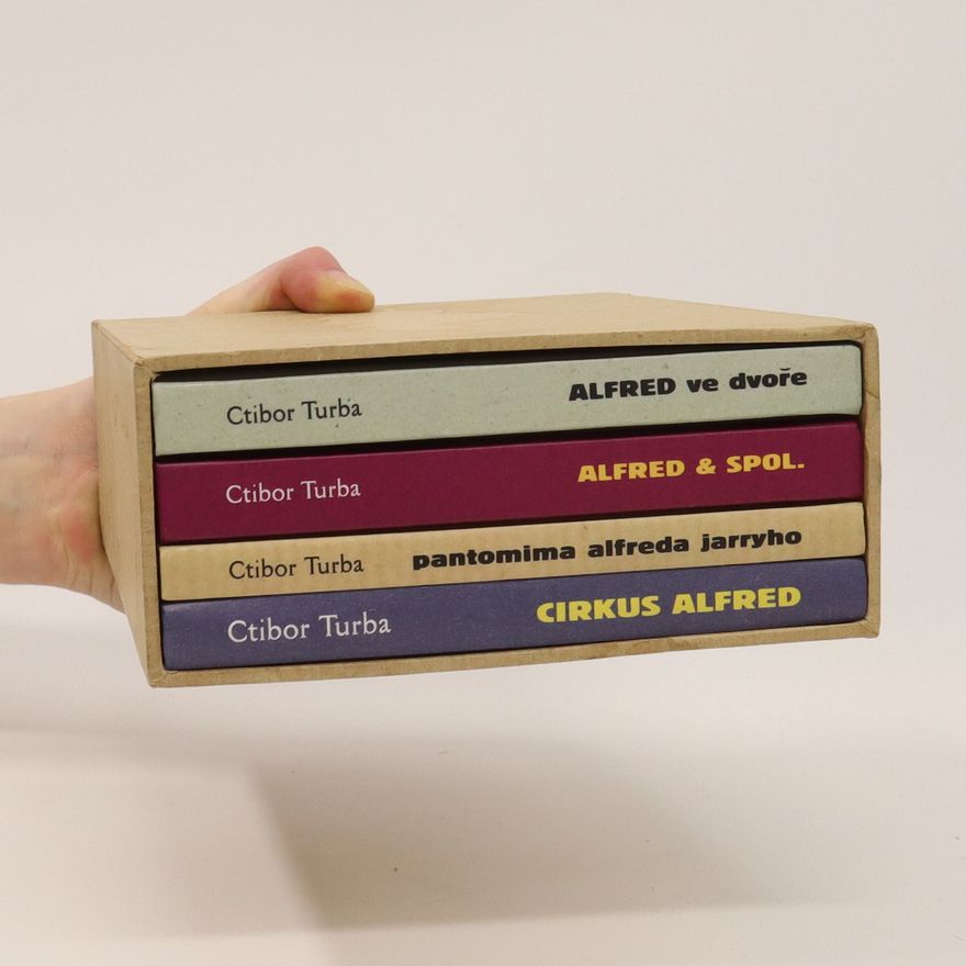 Ctibor Turba Cirkus Alfred. Pantomima Alfreda Jarryho. Alfred a spol. Alfred ve dvoře.