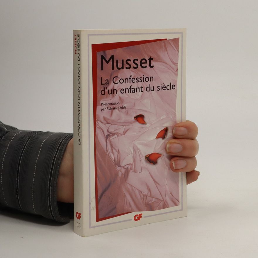 Alfred de Musset La confession d'un enfant du siècle