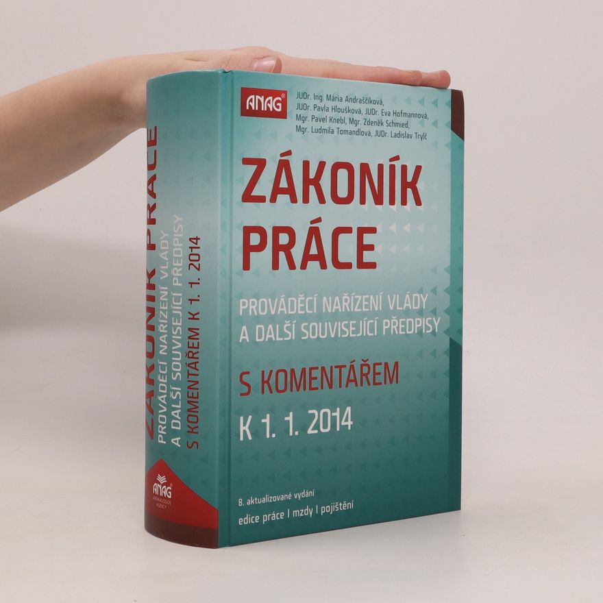 Collectif d'auteurs Zákoník práce, prováděcí nařízení vlády a další související předpisy s komentářem k 1. 1. 2014