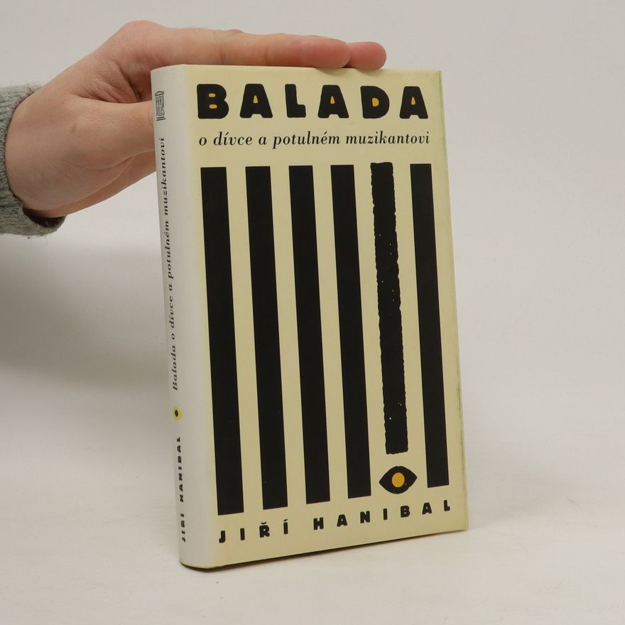 Jirí Hanibal Balada o dívce a potulném muzikantovi
