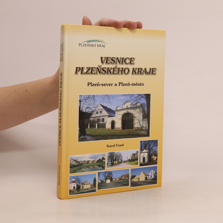 Karel Foud Vesnice Plzeňského kraje. Plzeň-sever a Plzeň-město