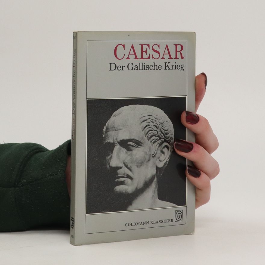 Gaius Iulius Caesar Der Gallische Krieg