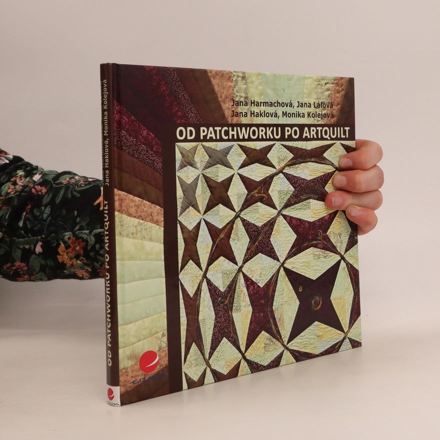 Jana Harmachová Od patchworku po artquilt