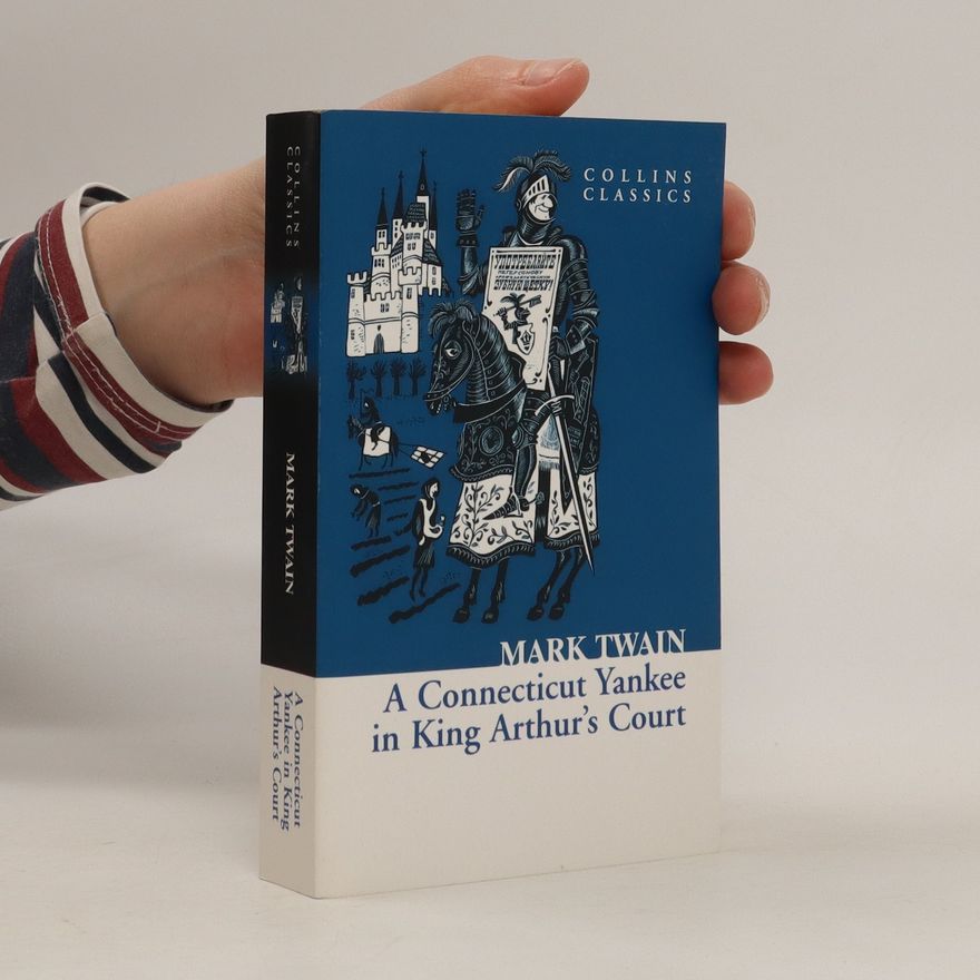 Mark Twain A Connecticut Yankee in King Arthur's court