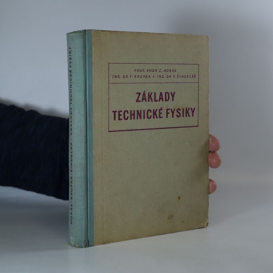 Václav Šindelář Základy technické fysiky. Strojnická příručka pro techniky a zlepšovatele 2