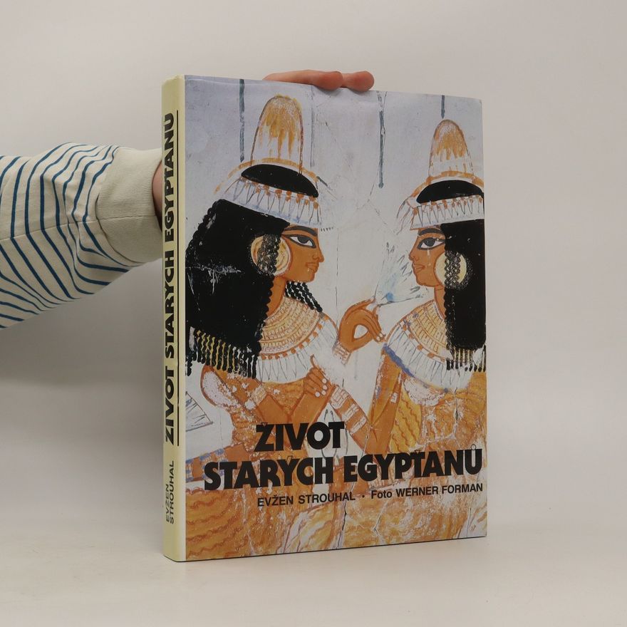 Evžen Strouhal Život starých Egypťanů